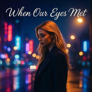 When Our Eyes Met