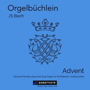 Orgelbüchlein: Nun komm, der Heiden Heiland, BWV 599