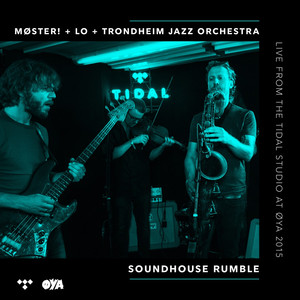 Soundhouse Rumble (Live from the Tidal Studio at Øya 2015)