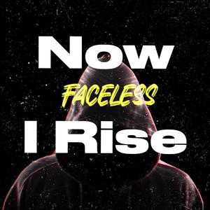 Now I rise