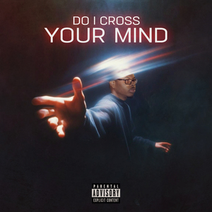 Do I Cross Your Mind