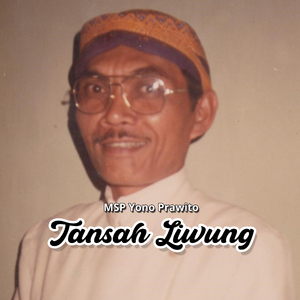 Tansah Liwung (Karya Ki Yono Prawito)