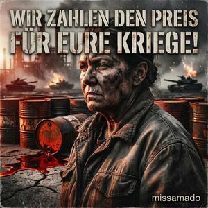 Wir zahlen den Preis für eure Kriege!