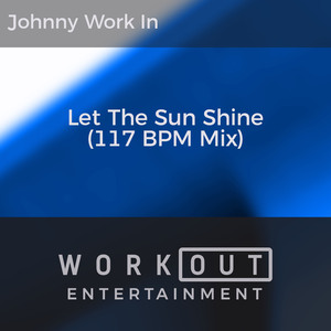 Let the Sun Shine (117 BPM Mix)