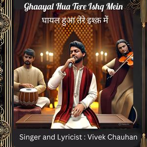 Ghaayal Hua Tere Ishq Mein