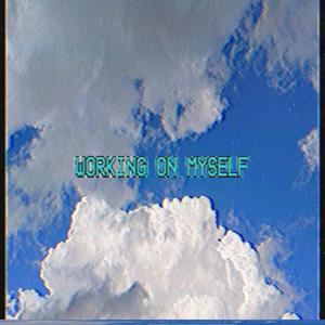 Working On Myself