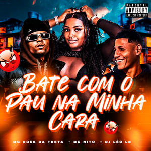 Bate Com o Pau na Minha Cara