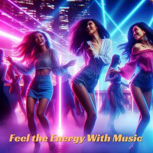 Feel the Energy Dance EDM