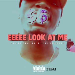 Eeeee look at me (feat. Resse Kidd & FMB Speed)