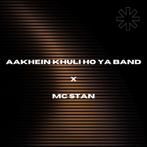 Aakhein Khuli Ho Ya Band X MC Stan