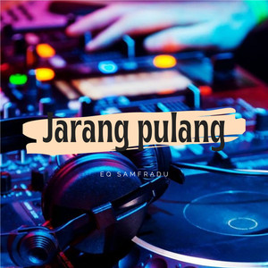 JARANG PULANG