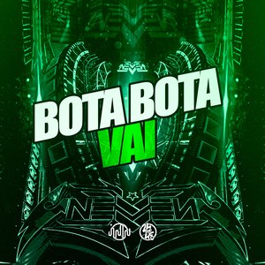 Bota Bota Vai