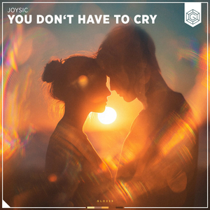 You Don't Have To Cry