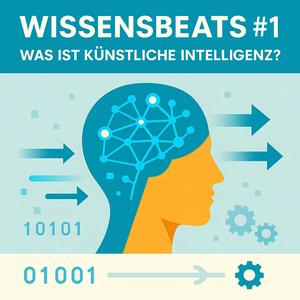 Wissensbeats #1 – Was Ist Künstliche Intelligenz?