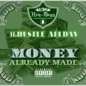 Money Already Made (feat. Hu$tle Allday)