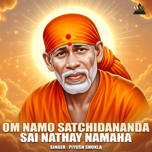 Om Namo Satchidananda Sai Nathay Namaha