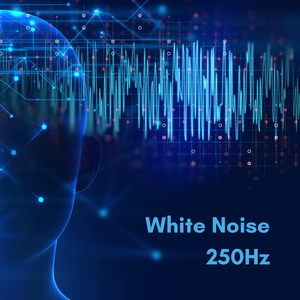 White Noise 250Hz