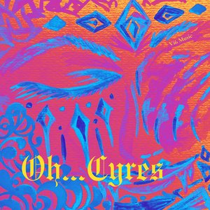 Oh… Cyres-Worship
