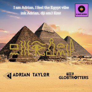 I Am Adrian, I Feel The Egypt Vibe (Ancient Egypt Remix)