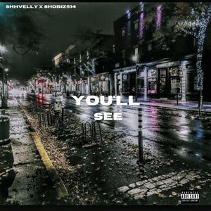 You'll See (feat. Shhvelly)