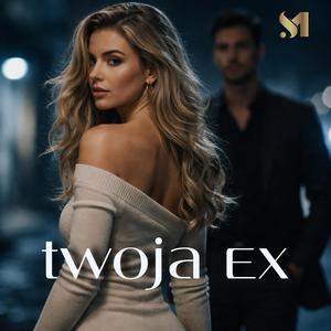TWOJA EX (LejdiM)