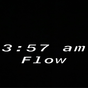 3:57 AM Flow