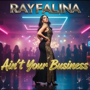Ain't Your Business