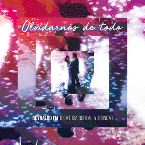 Olvidarnos de Todo (feat. Isa Boreal & Jeringa)