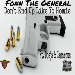 Don't End up Like Yo Homie (feat. Dosja & Jamarcus)