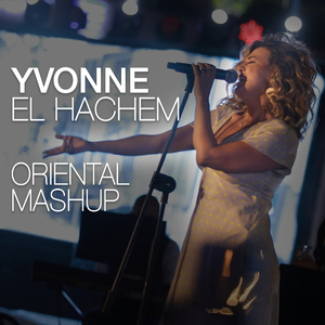 ORIENTAL MASHUP: Laktob 3a Wra2 el Chajar / Habbaytak ta Nsit l Nawm / Chou Bkhaf / Yalla Taala / Souna ya Sounsoun (Live)