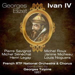 Georges Bizet: Ivan IV, Act III: "Voyez! Ah! Mon epouse..."