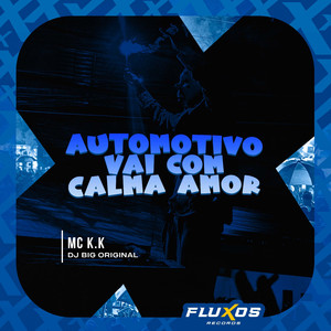 Automotivo Vai Com Calma Amor