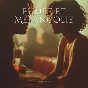 Fumée Et Mélancolie