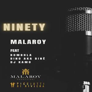 Ninety prod Malaroy (feat. Bombola, Bino aka Binè & Dj Kamo)