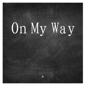 On My Way（Prod.ByXiangyue）