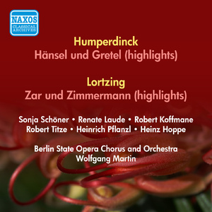 Zar und Zimmermann:Zar und Zimmermann: Overture - Act I: Die Eifersucht ist eine Plage - Act II: Lebe wohl, mein flandrisch Madchen - Act III: Den hohen Herrscher …