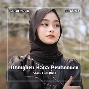 DJ Mungken Hana Peutemuen Slow Full Bass Terbaru (Remix)