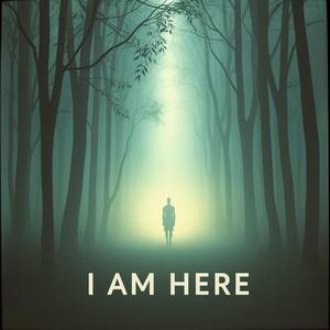 I Am Here