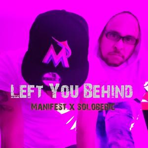 Left You Behind (feat. Soloberic)