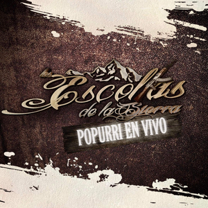 Se Les Aparecio El Cuervo/ Siempre Me La Paso/ De Tal Palo Pal Astilla -Los Escoltas De La Sierra (En vivo)