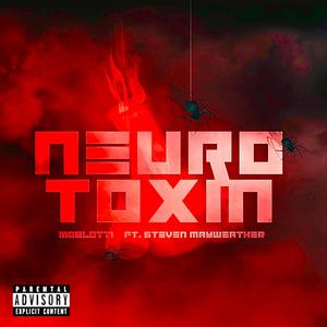 Neurotoxin (feat. Steven Mayweather)
