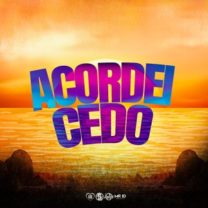 Acordei Cedo