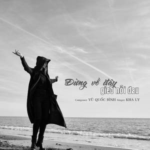 ĐỪNG VỀ ĐÂY GIEO NỖI ĐAU