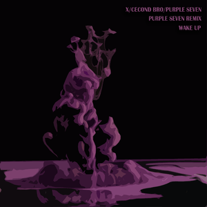 Wake Up（Purple Seven Re-mix）