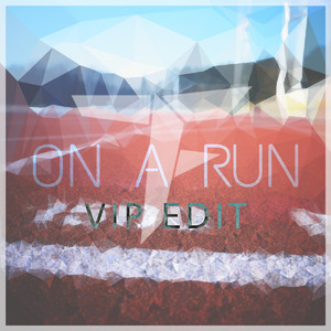 On a Run (VIP Edit)