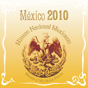 Himno Nacional Mexicano (2010 Digital Remaster;)