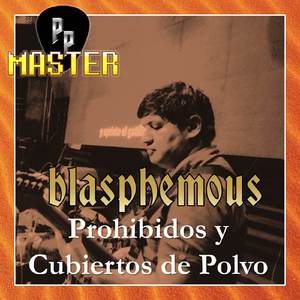 Prohibidos y Cubiertos de Polvo (from "Blasphemous")