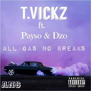 All Gas No Breaks (feat. Payso & Dzo)