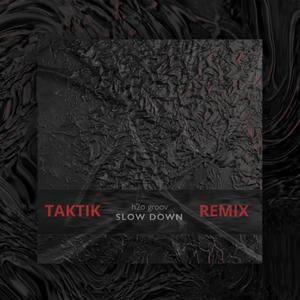 Slow Down (Taktik Remix)