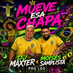 Mueve Esa Chapa (feat. Moises Samplista)